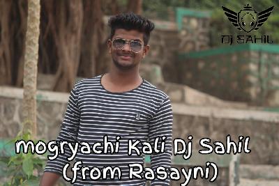 MOGRYACHI KALI  DJ SAHIL AND DJ GANESH